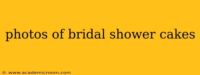 photos of bridal shower cakes