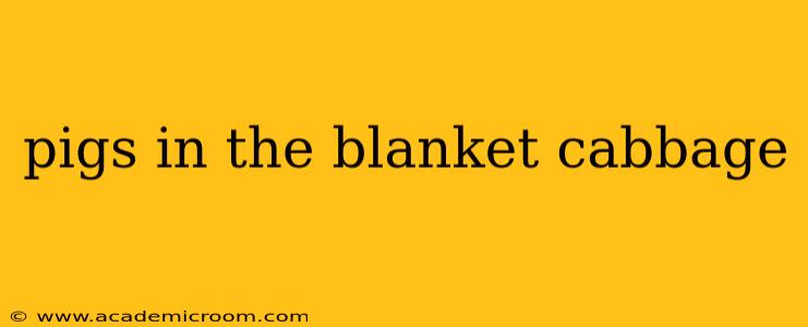 pigs in the blanket cabbage