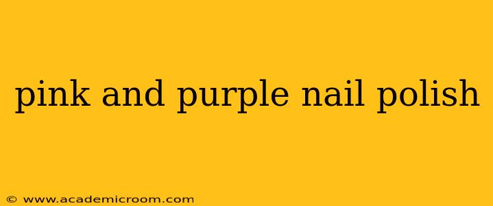 pink and purple nail polish