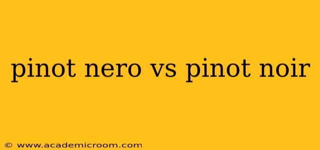 pinot nero vs pinot noir