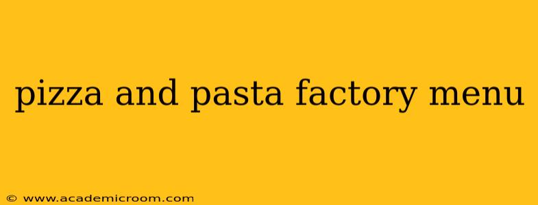 pizza and pasta factory menu