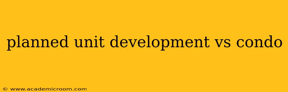 planned unit development vs condo