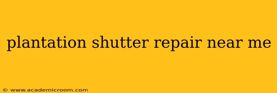 plantation shutter repair near me