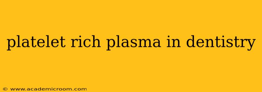 platelet rich plasma in dentistry