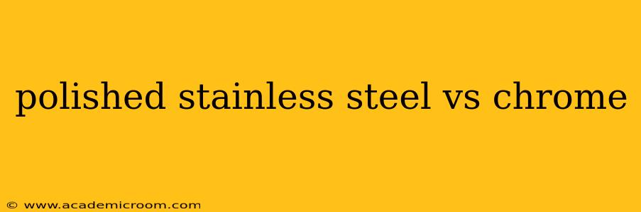 polished stainless steel vs chrome