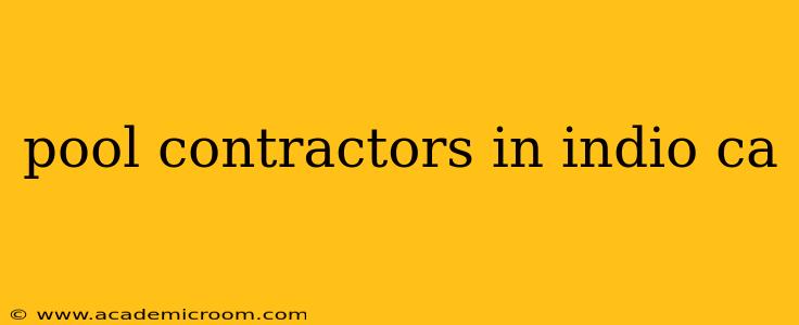 pool contractors in indio ca