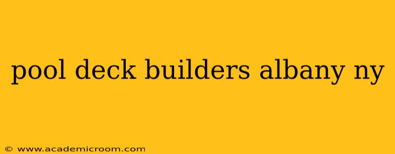 pool deck builders albany ny