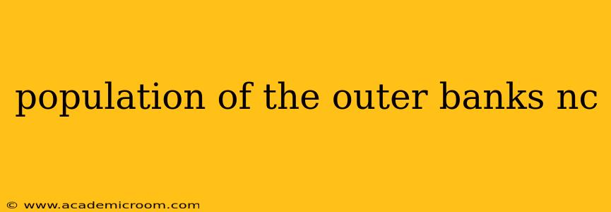 population of the outer banks nc
