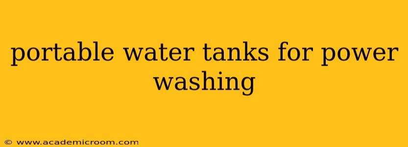 portable water tanks for power washing