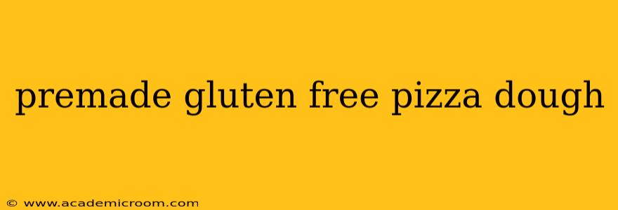 premade gluten free pizza dough