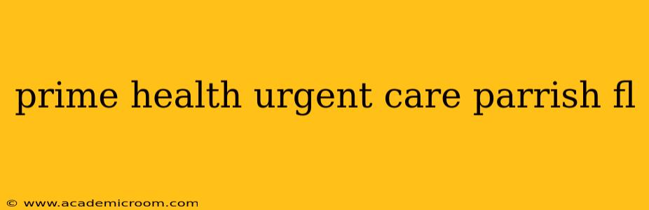 prime health urgent care parrish fl