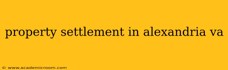 property settlement in alexandria va