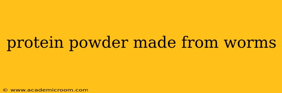 protein powder made from worms