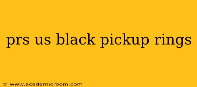 prs us black pickup rings