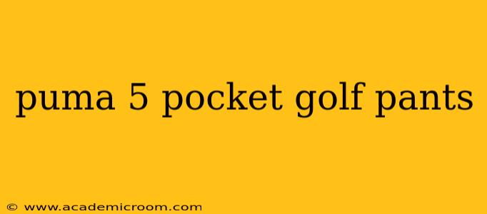 puma 5 pocket golf pants