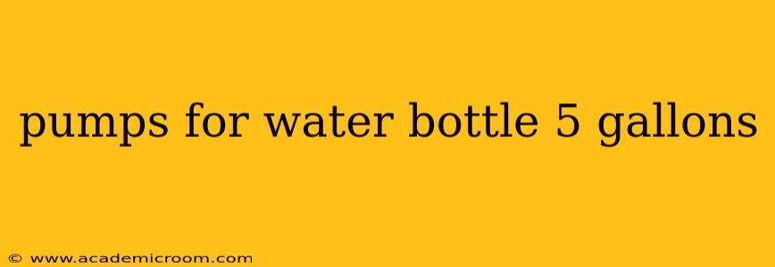 pumps for water bottle 5 gallons