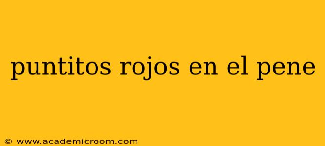 puntitos rojos en el pene
