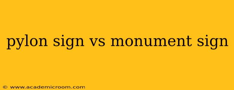 pylon sign vs monument sign