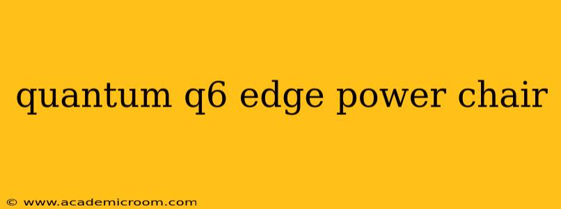 quantum q6 edge power chair