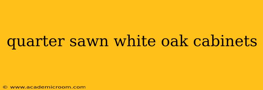 quarter sawn white oak cabinets