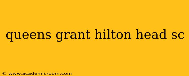 queens grant hilton head sc