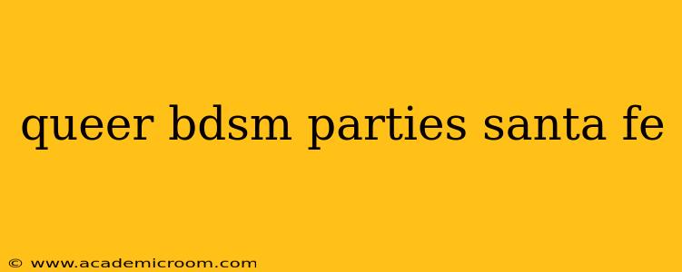queer bdsm parties santa fe