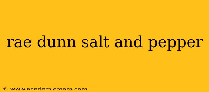 rae dunn salt and pepper