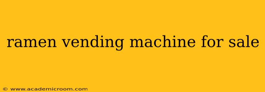 ramen vending machine for sale