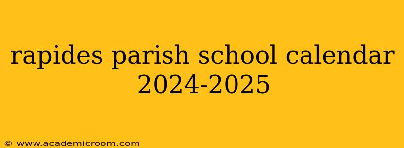 rapides parish school calendar 2024-2025
