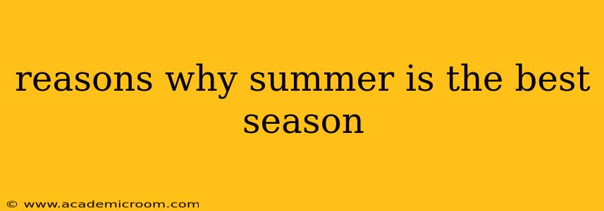 reasons why summer is the best season