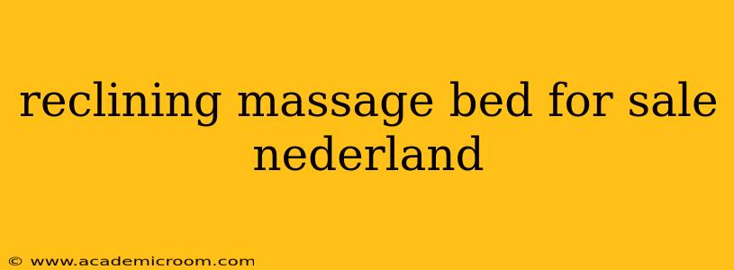 reclining massage bed for sale nederland