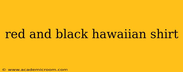red and black hawaiian shirt