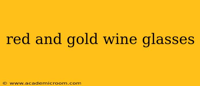 red and gold wine glasses