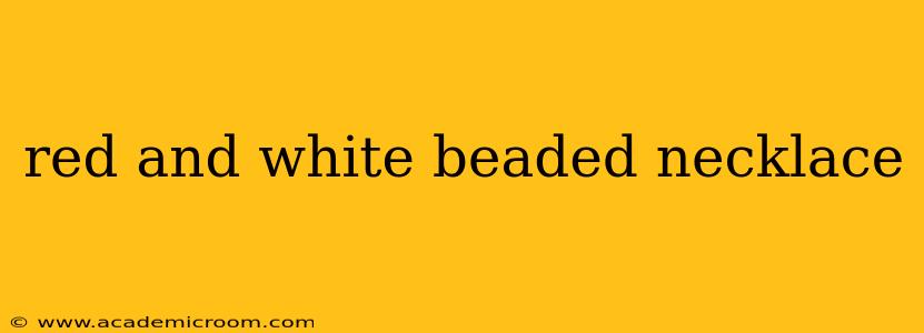 red and white beaded necklace