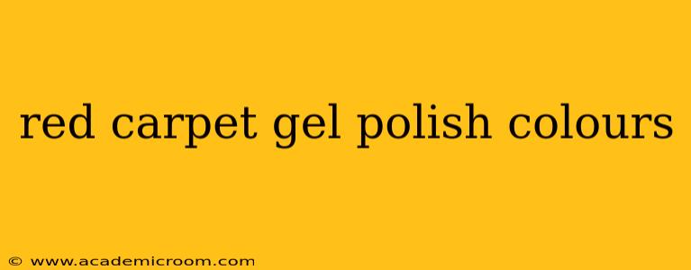 red carpet gel polish colours