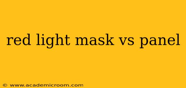 red light mask vs panel