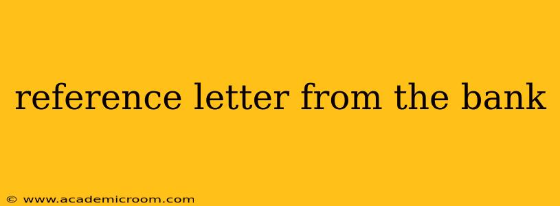 reference letter from the bank