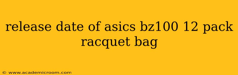 release date of asics bz100 12 pack racquet bag
