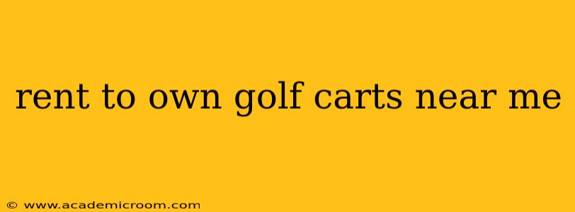 rent to own golf carts near me