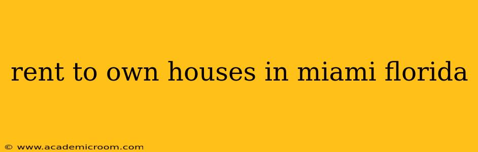 rent to own houses in miami florida