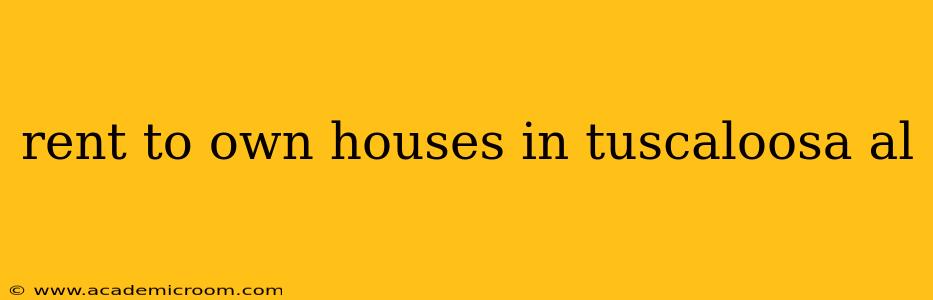 rent to own houses in tuscaloosa al