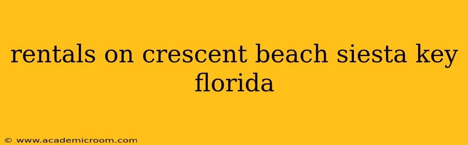 rentals on crescent beach siesta key florida