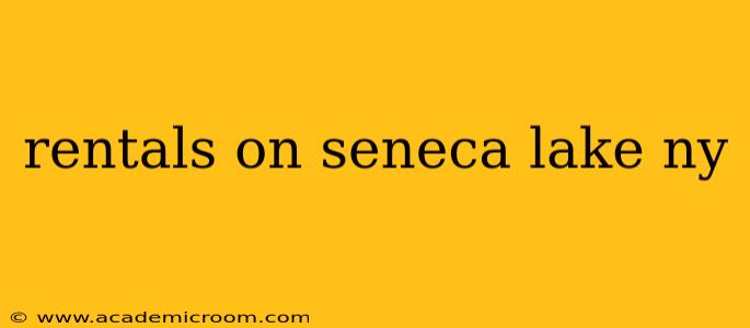 rentals on seneca lake ny