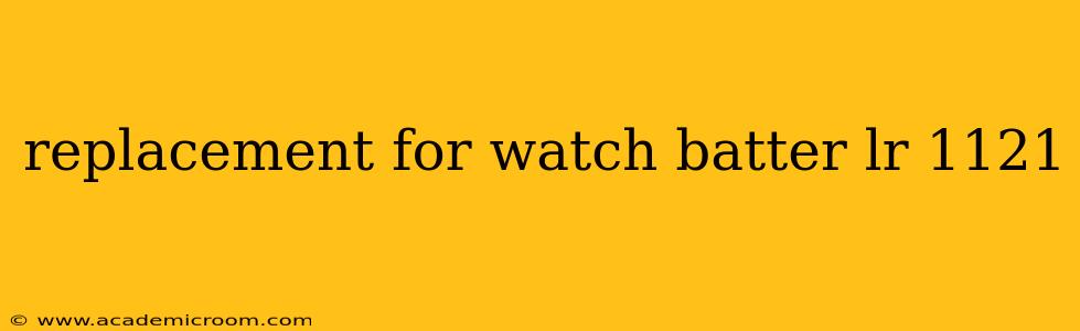 replacement for watch batter lr 1121