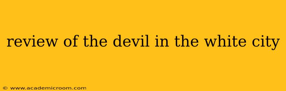 review of the devil in the white city
