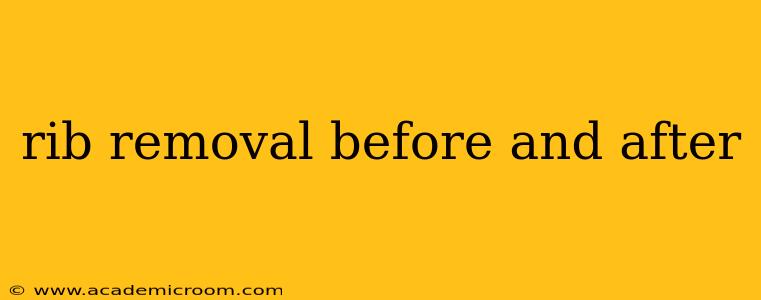 rib removal before and after