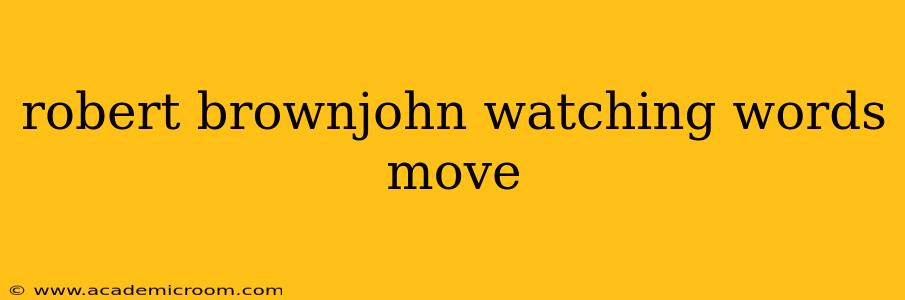 robert brownjohn watching words move