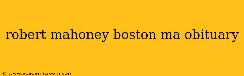 robert mahoney boston ma obituary