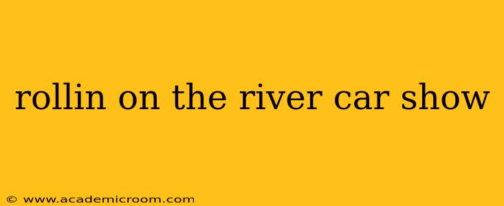 rollin on the river car show