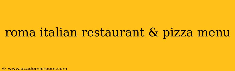 roma italian restaurant & pizza menu